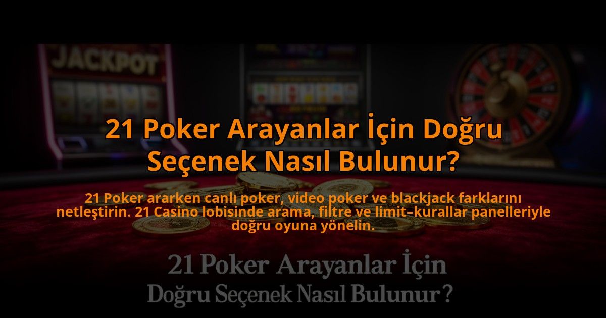 21-Poker-Arayanlar-Icin-Dogru-Secenek-Nasil-Bulunur-overlay-1785072640.jpg