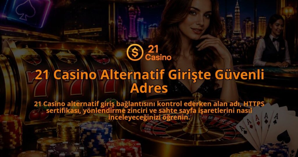 21-Casino-Alternatif-Giriste-Guvenli-Adres-overlay-1790001652.jpg