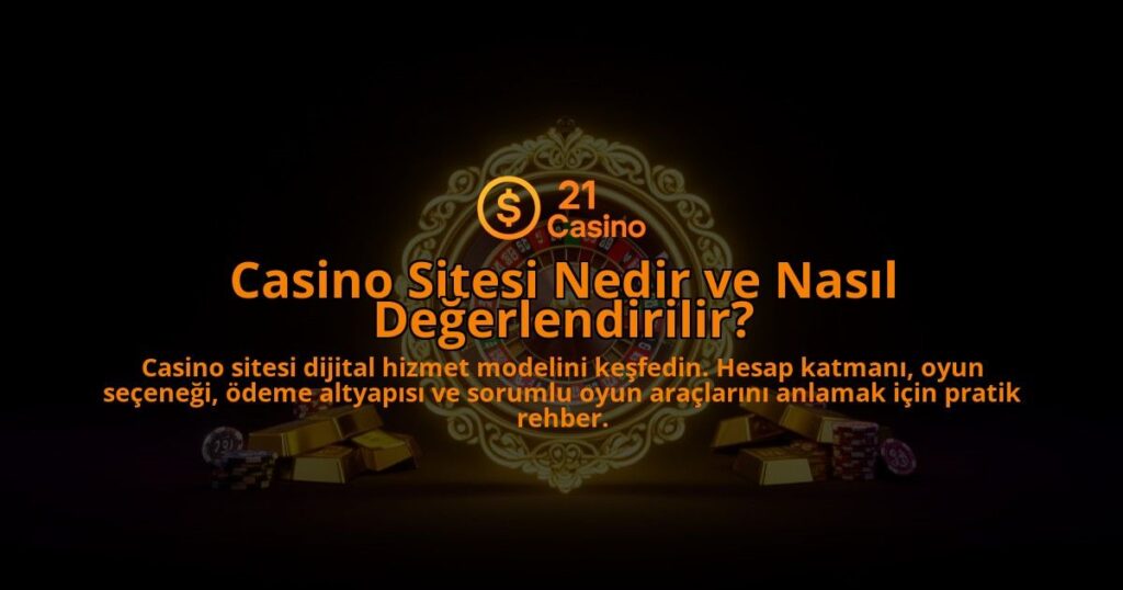 Casino-Sitesi-Nedir-ve-Nasil-Degerlendirilir-overlay-1788266086.jpg