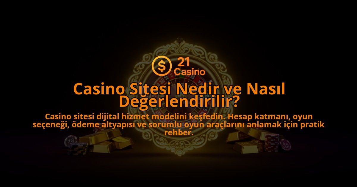 Casino-Sitesi-Nedir-ve-Nasil-Degerlendirilir-overlay-1788266086.jpg